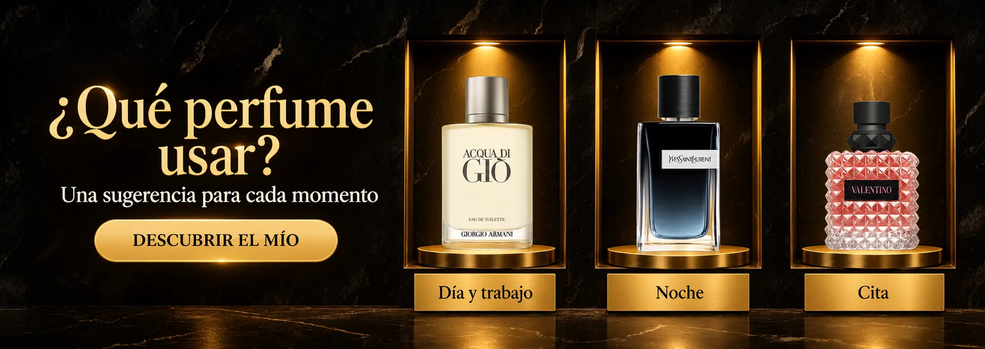 ¿Qué perfume usar? Día y trabajo: Acqua di Giò; noche: Y Eau de Parfum; cita: Born in Roma Donna. Ver perfume para cada ocasión